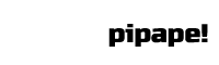 HAPPYpipape!